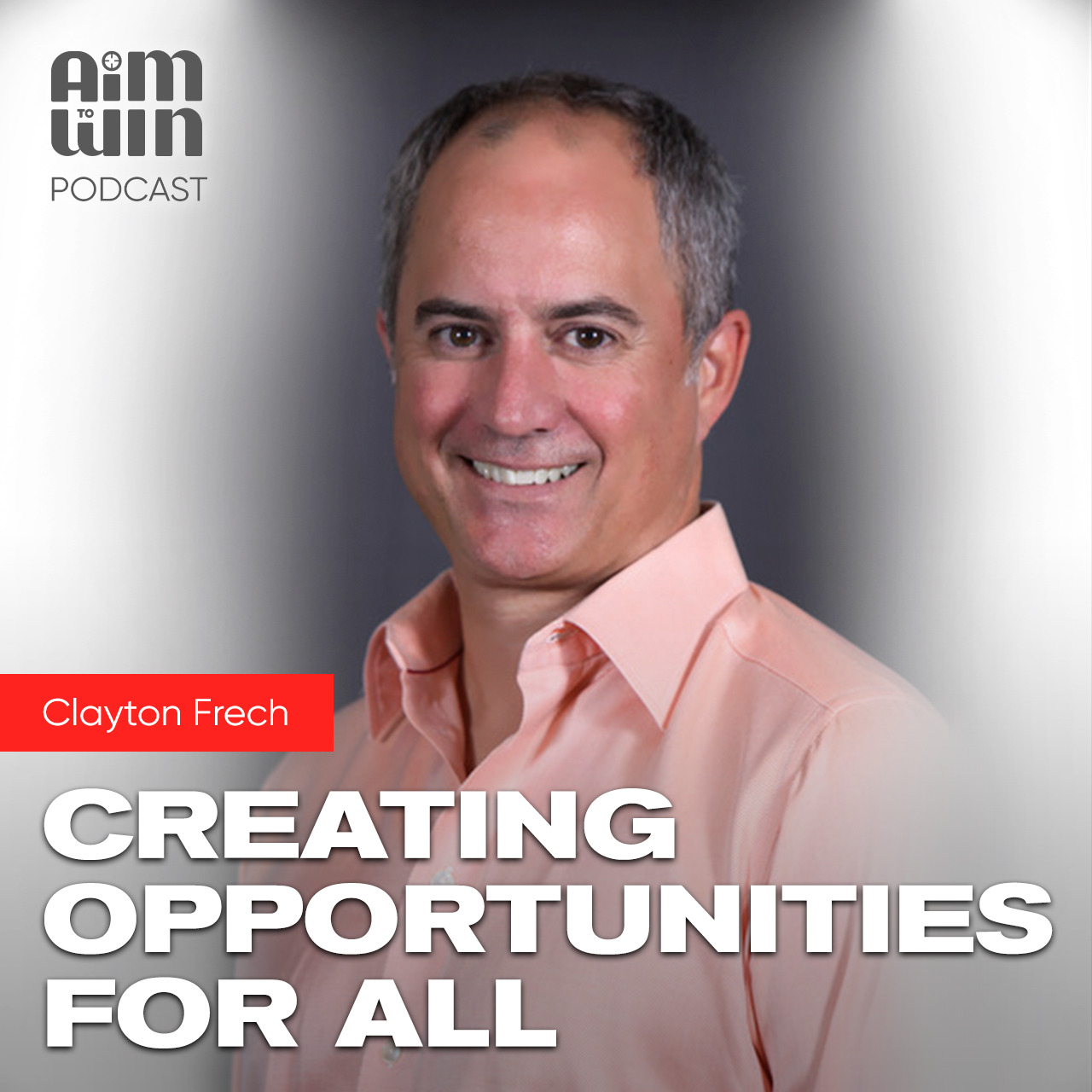 Creating Opportunities for All with Clayton Frech