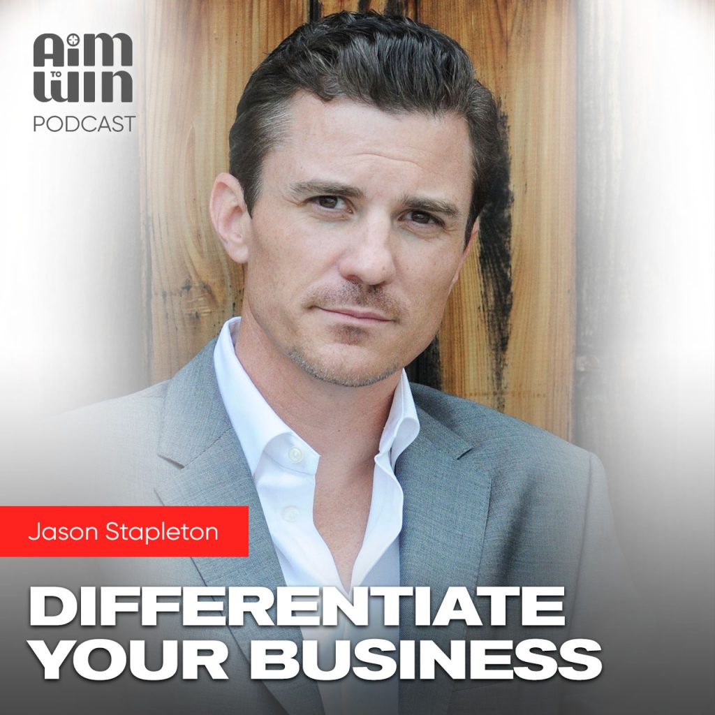 Differentiate your Business with Jason Stapleton | Aim to win