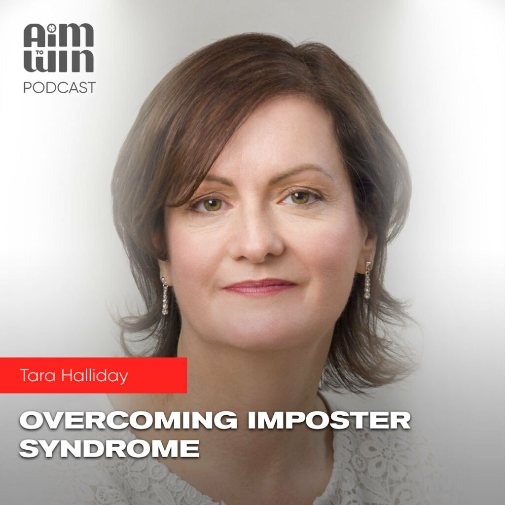 Overcoming Imposter Syndrome with Tara Halliday | Aim to win